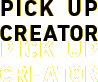 PICK UP CREATOR